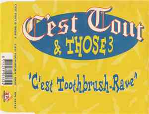 C'est Tout & Those 3 - C'est Toothbrush-Rave