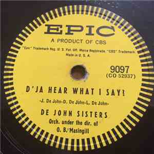 De John Sisters - D'ja Hear What I Say? / A Present For Bob