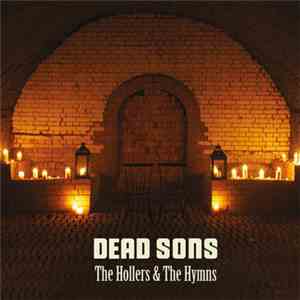 Dead Sons - The Hollers And The Hymns