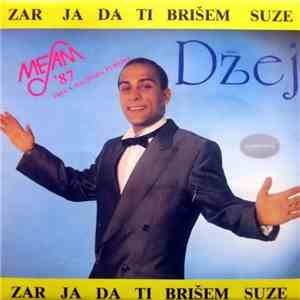Džej - Zar Ja Da Ti Brišem Suze