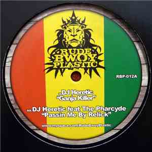 DJ Heretic - Ganja Killer / Passin Me By Relick