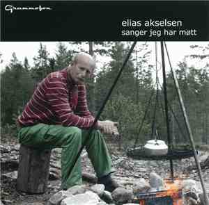 Elias Akselsen - Sanger Jeg Har Møtt