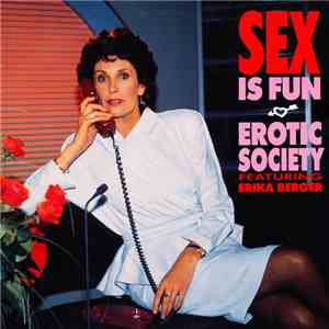 Erotic Society Featuring Erika Berger - Sex Is Fun