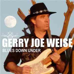 Gerry Joe Weise - Blues Down Under