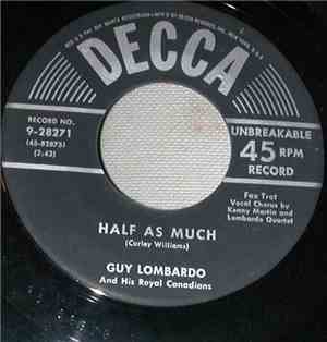 Guy Lombardo And His Royal Canadians - Half As Much / Auf Wiederseh'n Sweet ...