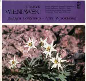 Henryk Wieniawski, Barbara Górzyńska, Anna Wesołowska - Henryk Wieniawski