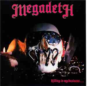 Megadeth - Killing Is My Business... And Business Is Good!