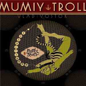 Mumiy Troll - Vladivostok