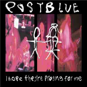 Postblue  - I Hope They're Praying For Me