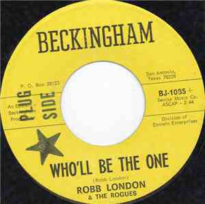 Robb London & The Rogues - Who'll Be The One / It Should've Been Me