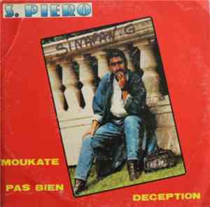 S. Piero - Moukate Pas Bien / Déception
