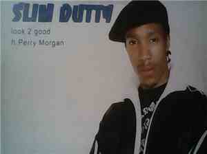 Slim Dutty - Look 2 Good