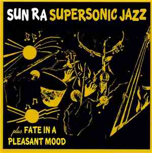 Sun Ra - Super-Sonic Jazz / Fate In A Pleasant Mood