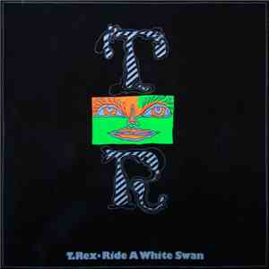 T. Rex - T. Rex - Ride A White Swan