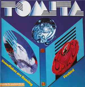 Tomita - Snowflakes Are Dancing / Firebird