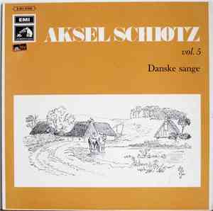 Aksel Schiøtz - Aksel Schiøtz Vol. 5. Danske Sange.