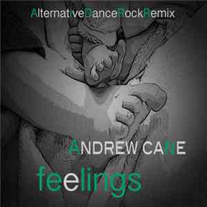 Andrew Cane - Feelings (AlternativeDanceRockRemix)