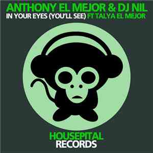 Anthony El Mejor & DJ Nil Ft Talya El Mejor - In Your Eyes (You'll See)