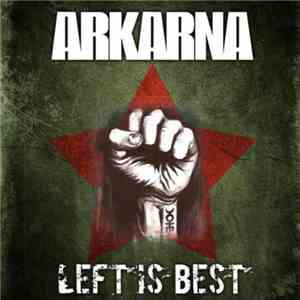 Arkarna - Left Is Best