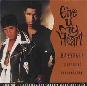 Babyface Featuring Toni Braxton - Give U My Heart