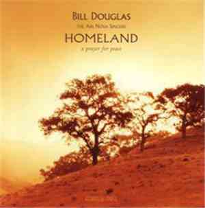 Bill Douglas Featuring The Ars Nova Singers - Homeland: A Prayer For Peace