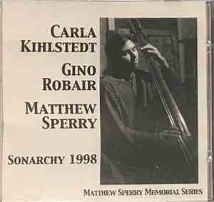 Carla Kihlstedt, Gino Robair, Matthew Sperry - Sonarchy 1998
