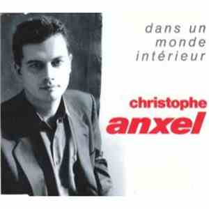 Christophe Anxel - Dans Un Monde Intérieur
