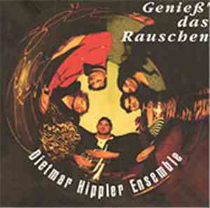 Dietmar Hippler Ensemble - Genieß Das Rauschen