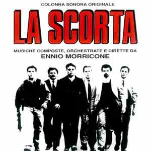 Ennio Morricone - La Scorta (Colonna Sonora Originale)
