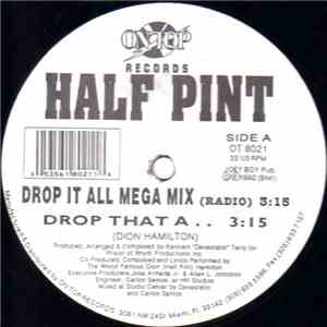 Half Pint  - Drop That A.. / One Leg Up