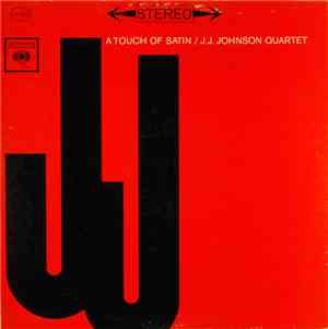 J.J. Johnson Quartet - A Touch Of Satin