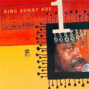King Sunny Ade - Classics Volume 1: Let Them Say & Edide