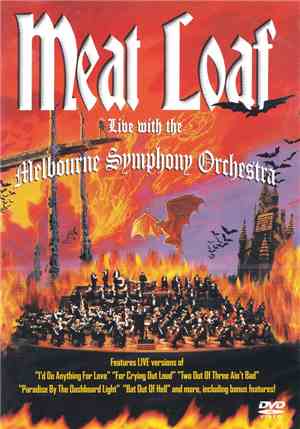 Meat Loaf With The Melbourne Symphony Orchestra - Bat Out Of Hell Live