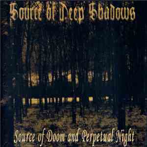 Source Of Deep Shadows - Source Of Doom And Perpetual Night