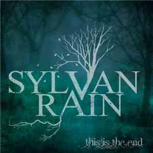 Sylvan Rain - This Is The End