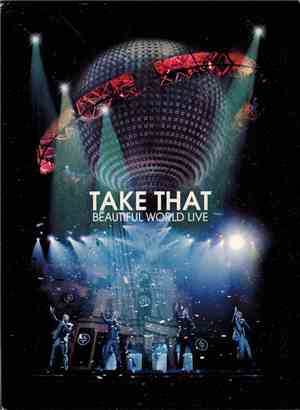 Take That - Beautiful World Live