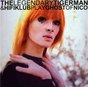 The Legendary Tigerman & Hifiklub - Ghost Of Nico