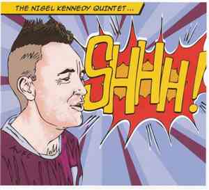 The Nigel Kennedy Quintet - Shhh!