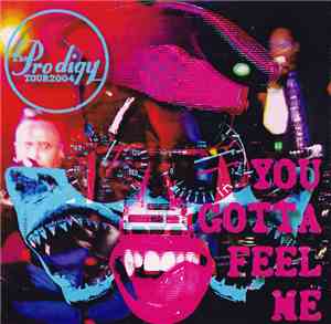 The Prodigy - You Gotta Feel Me