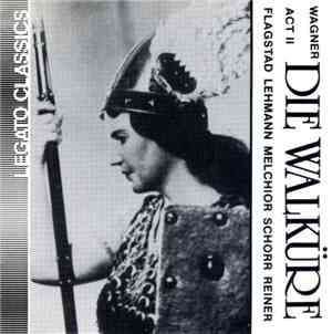 Wagner - Flagstad, Lehmann, Melchior, Schorr, Reiner - Die Walküre Act II