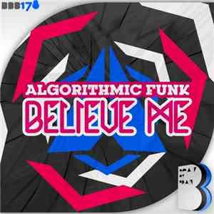 Algorithmic Funk - Believe Me