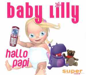 Baby Lilly - Hallo Papi