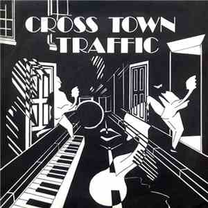 Cross Town Traffic  - No For An Answer / Hanging On To You