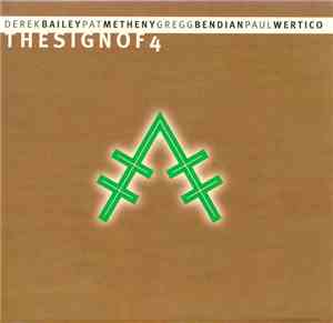 Derek Bailey, Pat Metheny, Gregg Bendian, Paul Wertico - The Sign Of 4