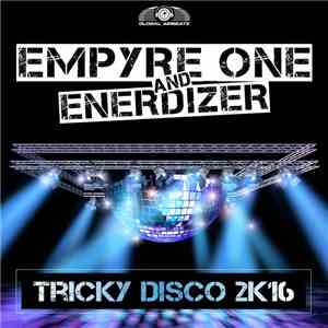 Empyre One & Enerdizer - Tricky Disco 2k16