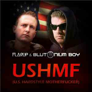 Flarup & Blutonium Boy - USHMF (U.S. Hardstyle Motherfucker)