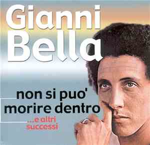 Gianni Bella - Non Si Può Morire Dentro ...E Altri Successi