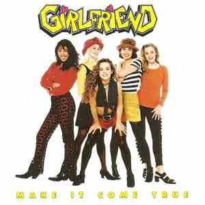 Girlfriend  - Make It Come True