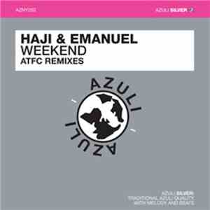 Haji & Emanuel - Weekend (ATFC Remixes)