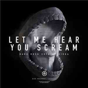 Hard Rock Sofa & Skidka - Let Me Hear You Scream
